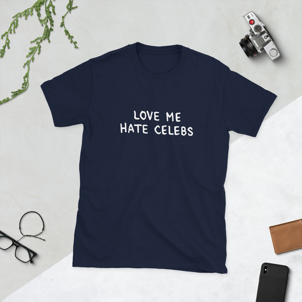 Love Me Hate Celebs Humorous Unisex Tee